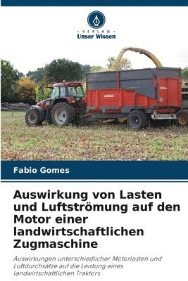 bokomslag Auswirkung von Lasten und Luftstrmung auf den Motor einer landwirtschaftlichen Zugmaschine