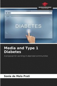 bokomslag Media and Type 1 Diabetes