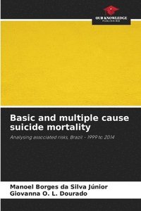 bokomslag Basic and multiple cause suicide mortality