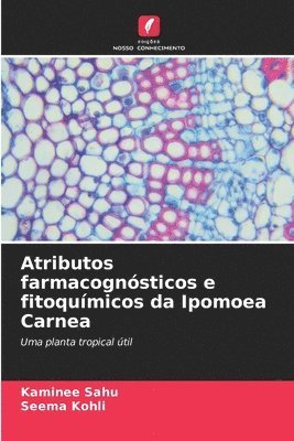 bokomslag Atributos farmacognsticos e fitoqumicos da Ipomoea Carnea