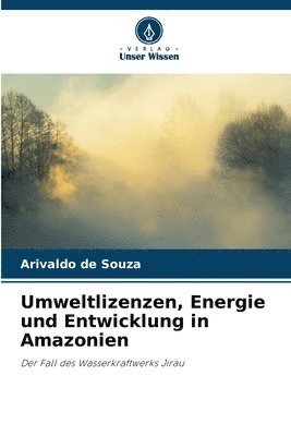 bokomslag Umweltlizenzen, Energie und Entwicklung in Amazonien