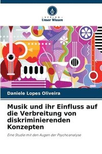 bokomslag Musik und ihr Einfluss auf die Verbreitung von diskriminierenden Konzepten