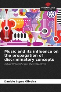 bokomslag Music and its influence on the propagation of discriminatory concepts