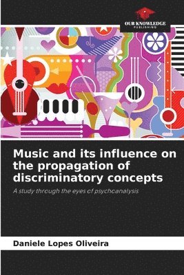 Music and its influence on the propagation of discriminatory concepts 1