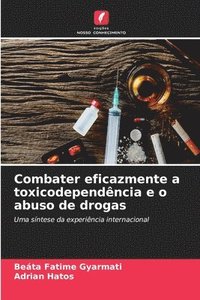 bokomslag Combater eficazmente a toxicodependncia e o abuso de drogas