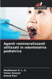 bokomslag Agenti remineralizzanti utilizzati in odontoiatria pediatrica