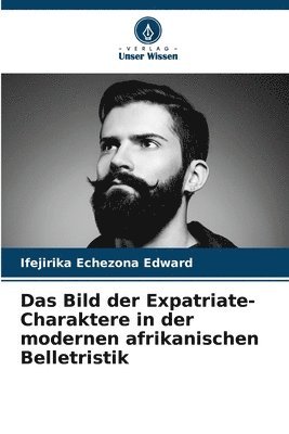 Das Bild der Expatriate-Charaktere in der modernen afrikanischen Belletristik 1