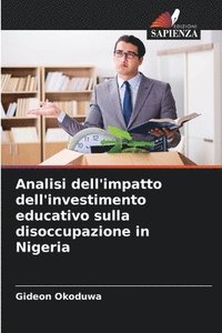 bokomslag Analisi dell'impatto dell'investimento educativo sulla disoccupazione in Nigeria