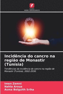 Incidncia do cancro na regio de Monastir (Tunsia) 1