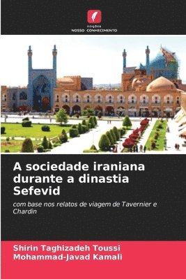 A sociedade iraniana durante a dinastia Sefevid 1