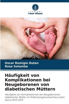 Hufigkeit von Komplikationen bei Neugeborenen von diabetischen Mttern 1