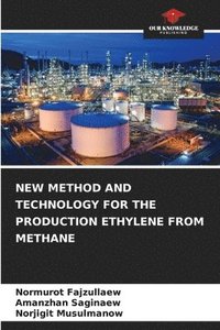 bokomslag New Method and Technology for the Production Ethylene from Methane