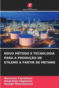 bokomslag Novo Mtodo E Tecnologia Para a Produo de Etileno a Partir de Metano