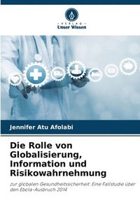 bokomslag Die Rolle von Globalisierung, Information und Risikowahrnehmung