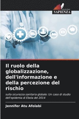 Jennifer Atu Afolabi - ruolo della globalizzazione, dell'informazione e della percezione del rischio, Häftad