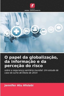 bokomslag O papel da globalizao, da informao e da perceo do risco