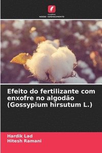 bokomslag Efeito do fertilizante com enxofre no algodo (Gossypium hirsutum L.)
