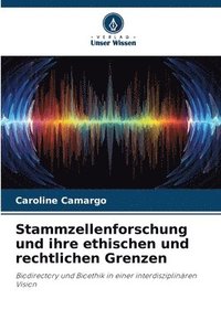 bokomslag Stammzellenforschung und ihre ethischen und rechtlichen Grenzen