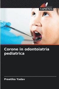 bokomslag Corone in odontoiatria pediatrica