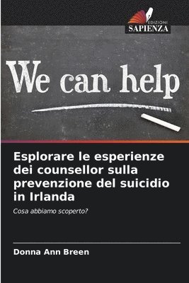 Esplorare le esperienze dei counsellor sulla prevenzione del suicidio in Irlanda 1