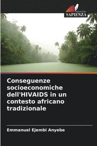 bokomslag Conseguenze socioeconomiche dell'HIVAIDS in un contesto africano tradizionale