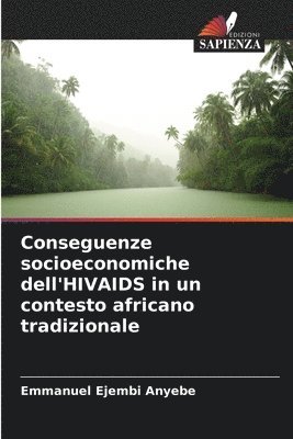 bokomslag Conseguenze socioeconomiche dell'HIVAIDS in un contesto africano tradizionale