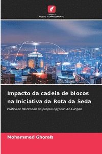 bokomslag Impacto da cadeia de blocos na Iniciativa da Rota da Seda