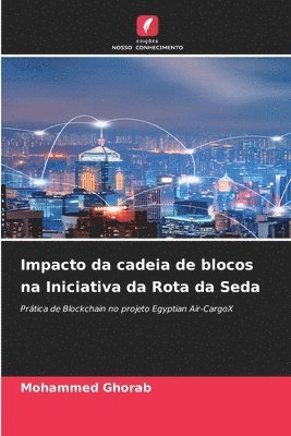 Impacto da cadeia de blocos na Iniciativa da Rota da Seda 1