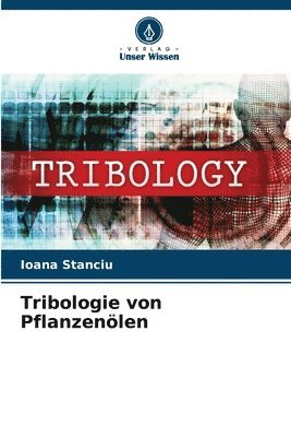 Tribologie von Pflanzenlen 1