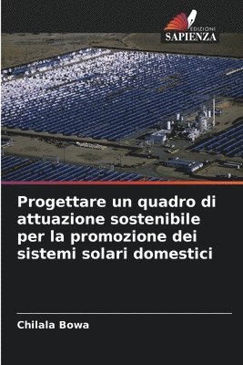 Progettare un quadro di attuazione sostenibile per la promozione dei sistemi solari domestici 1