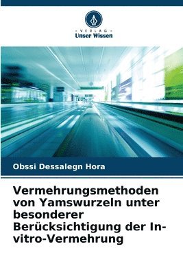 bokomslag Vermehrungsmethoden von Yamswurzeln unter besonderer Bercksichtigung der In-vitro-Vermehrung