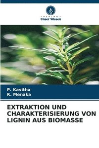 bokomslag Extraktion Und Charakterisierung Von Lignin Aus Biomasse