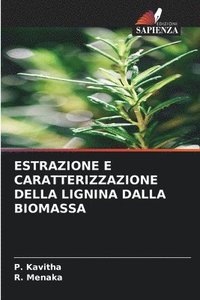 bokomslag Estrazione E Caratterizzazione Della Lignina Dalla Biomassa