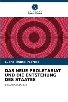 Das Neue Proletariat Und Die Entstehung Des Staates 1