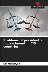 bokomslag Problems of presidential impeachment in CIS countries