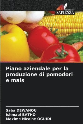 Piano aziendale per la produzione di pomodori e mais 1