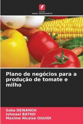 Plano de negcios para a produo de tomate e milho 1