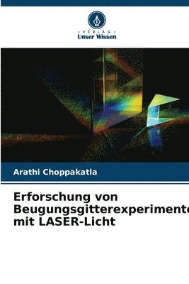 Erforschung von Beugungsgitterexperimenten mit LASER-Licht 1