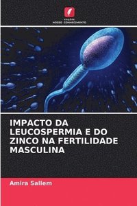 bokomslag Impacto Da Leucospermia E Do Zinco Na Fertilidade Masculina