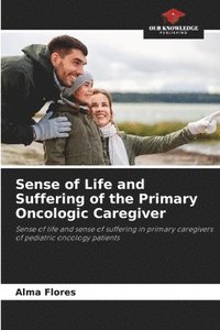 bokomslag Sense of Life and Suffering of the Primary Oncologic Caregiver