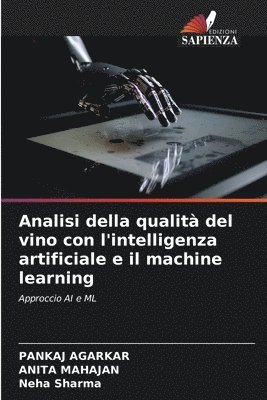 Pankaj Agarkar, Anita Mahajan, Neha Sharma, ANITA MAHAJAN - Analisi della qualità del vino con l'intelligenza artificiale e il machine learning, Häftad