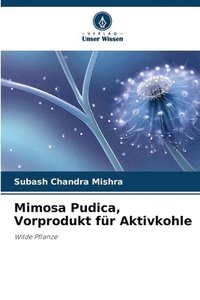 bokomslag Mimosa Pudica, Vorprodukt fr Aktivkohle