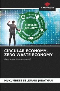 bokomslag Circular Economy, Zero Waste Economy