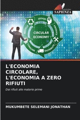 bokomslag L'Economia Circolare, l'Economia a Zero Rifiuti