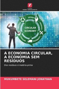 bokomslag A Economia Circular, a Economia Sem Resduos