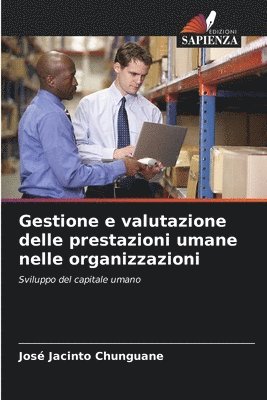 Gestione e valutazione delle prestazioni umane nelle organizzazioni 1