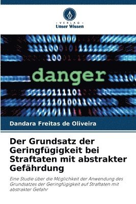 bokomslag Der Grundsatz der Geringfgigkeit bei Straftaten mit abstrakter Gefhrdung