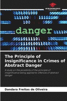 bokomslag The Principle of Insignificance in Crimes of Abstract Danger