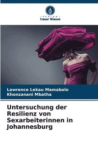 bokomslag Untersuchung der Resilienz von Sexarbeiterinnen in Johannesburg