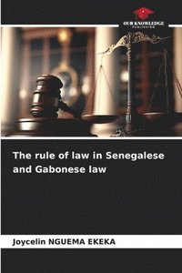 bokomslag The rule of law in Senegalese and Gabonese law